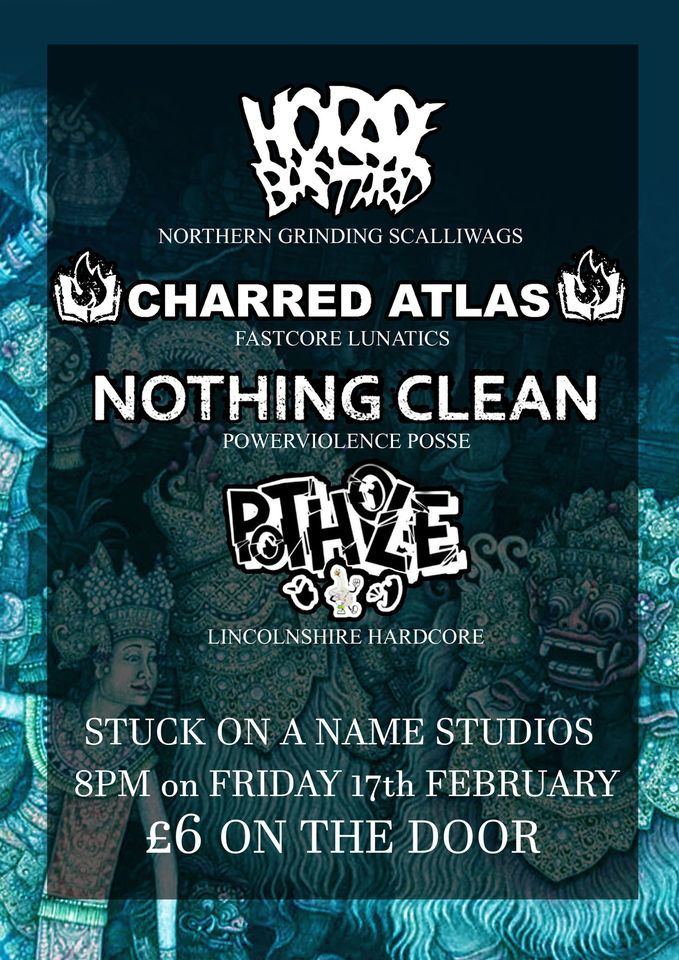 HORSEBASTARD, CHARRED ATLAS, NOTHING CLEAN, POTHOLE LIVE IN NOTTINGHAM