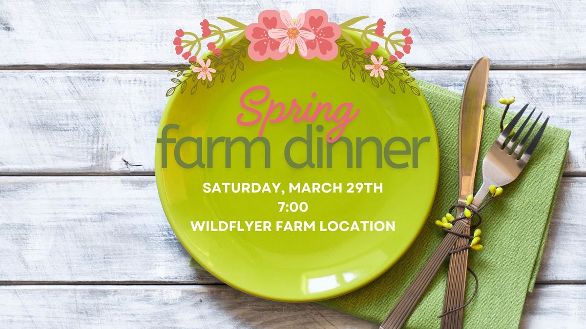 WildFlyer Spring Farm Dinner