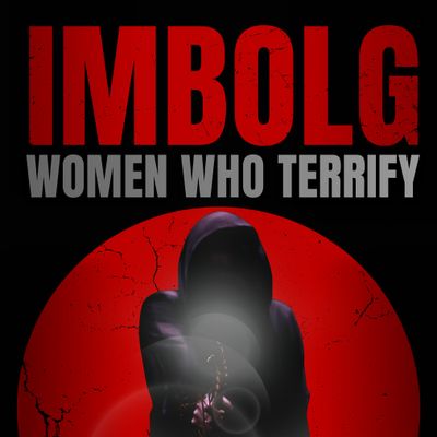 Imbolg: Women Who Terrify Film Festival