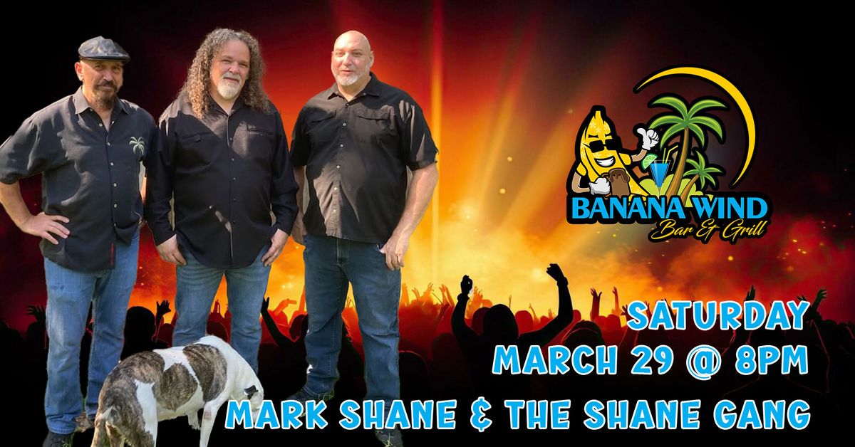 Mark Shane & The Shane Gang @ Banana Wind Bar & Grill