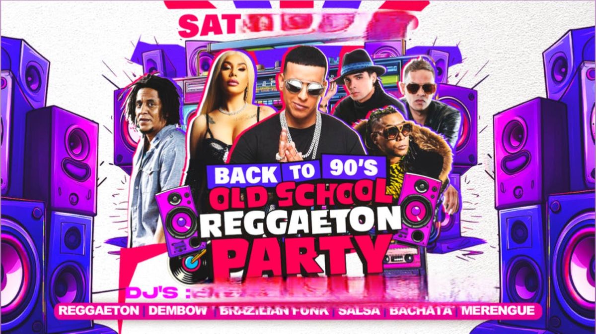 BACK TO 90\u2019S OLD SCHOOL REGGAETON PARTY @PARADISE