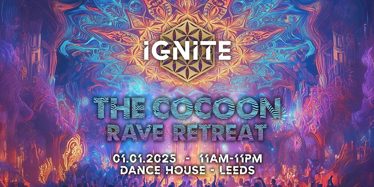 IGNITE: THE COCOON - New Year's Day Rave Retreat