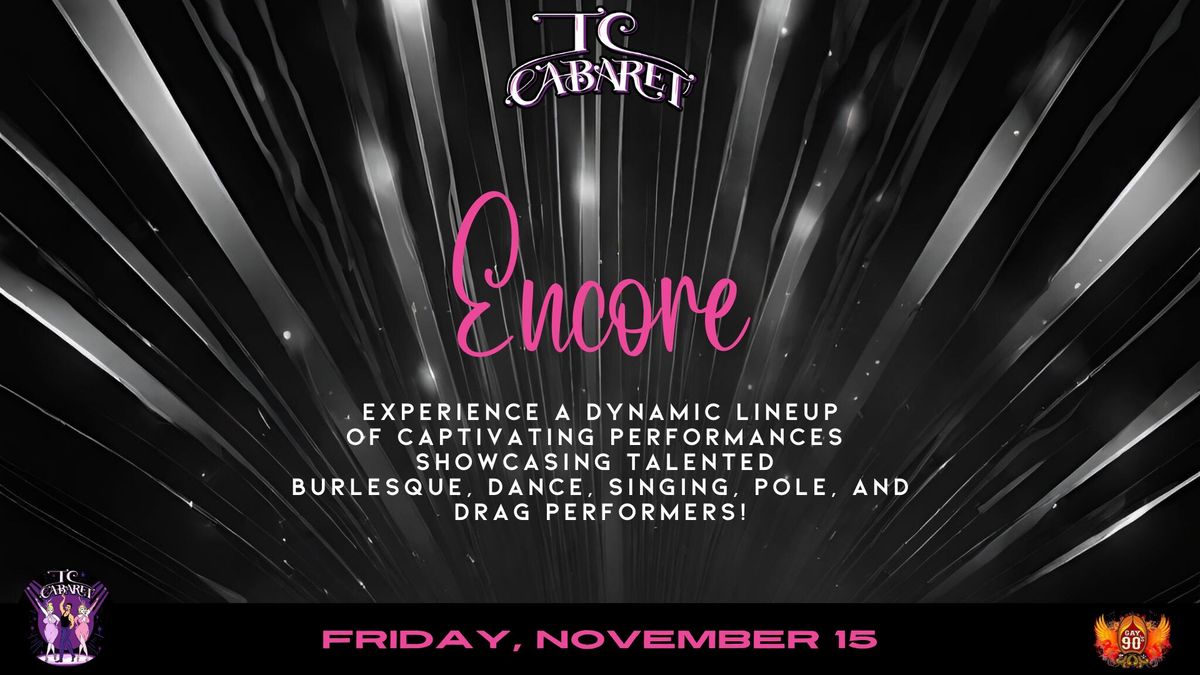 TC Cabaret - Encore: Burlesque, Dance, Singing, Pole & Drag Show!