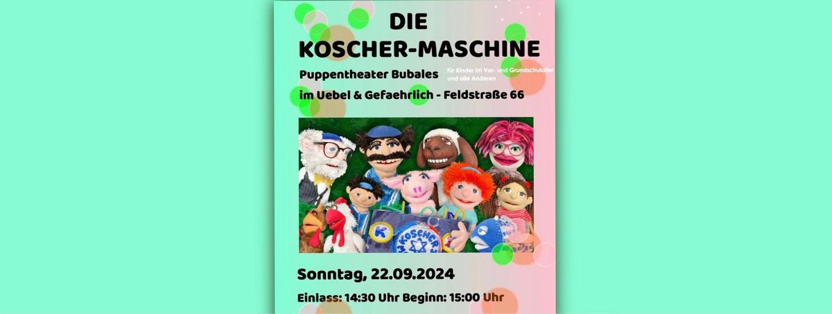 DIE KOSCHER-MASCHINE - Puppentheater Bubales