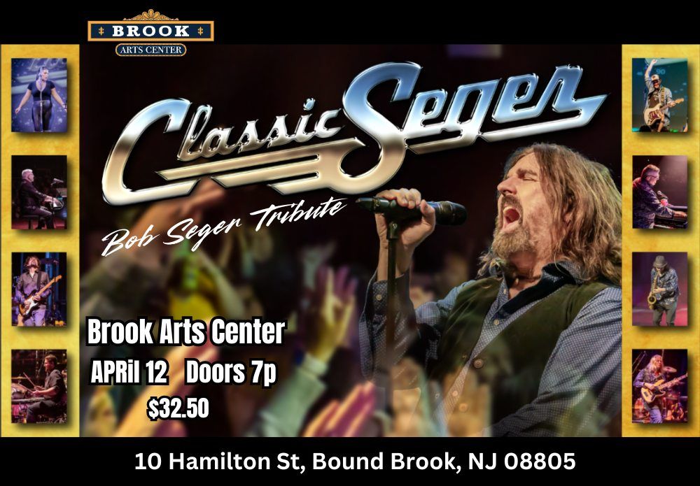 Classic Seger - Bob Seger Tribute debut Brook Arts Center