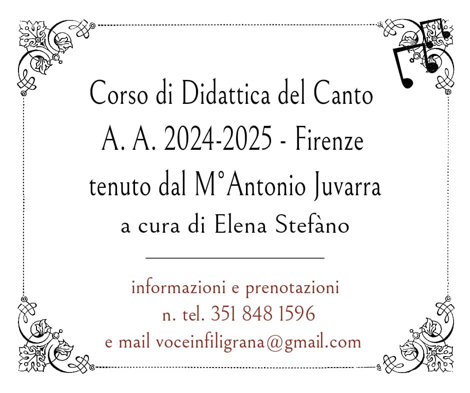 PRENOTAZIONI IN CORSO - DIDATTICA del CANTO, FIRENZE con il M\u00b0Antonio Juvarra 