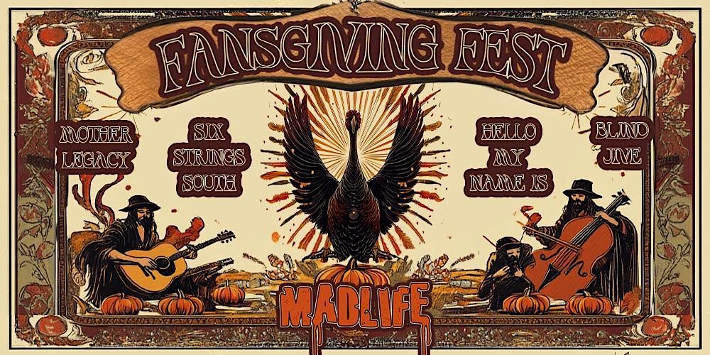 FansGiving Fest\u2014Mother Legacy\u00b7Six Strings South\u00b7Hello My Name Is\u00b7Blind Jive