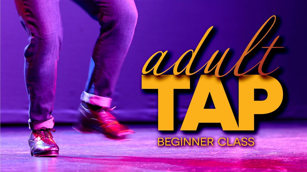 Adult Tap: Beginner Class Series