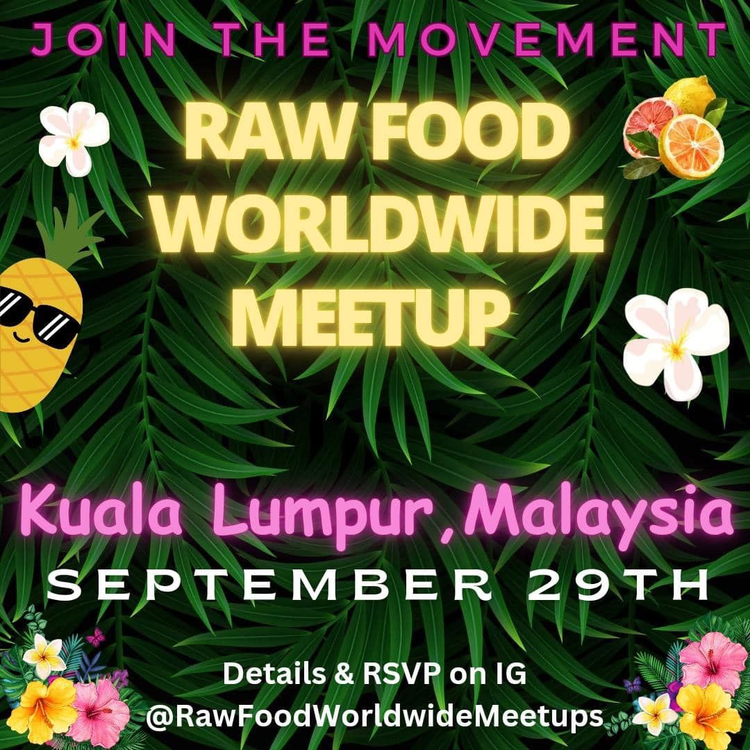 Raw Food Worldwide Meetup - Kuala Lumpur\/Klang Valley