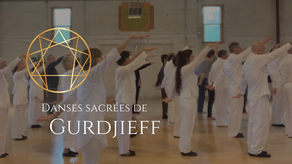 Danses sacr\u00e9es de Gurdjieff \u00e0 Montr\u00e9al \ud83c\udfe3