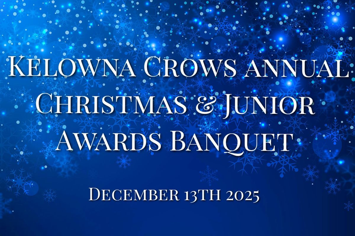 Kelowna Crows Annual Christmas & Junior Awards Banquet