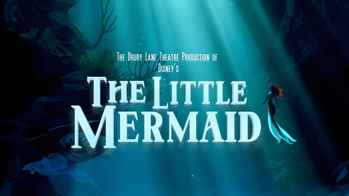 Drury Lane Presents: Disney's The Little Mermaid