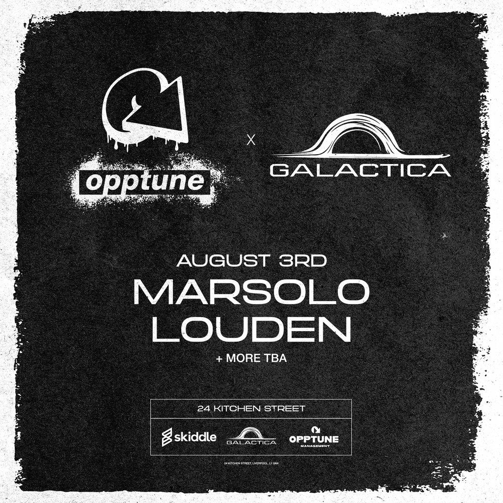 Galactica X Opptune: Marsolo & Louden at 24 Kitchen Street