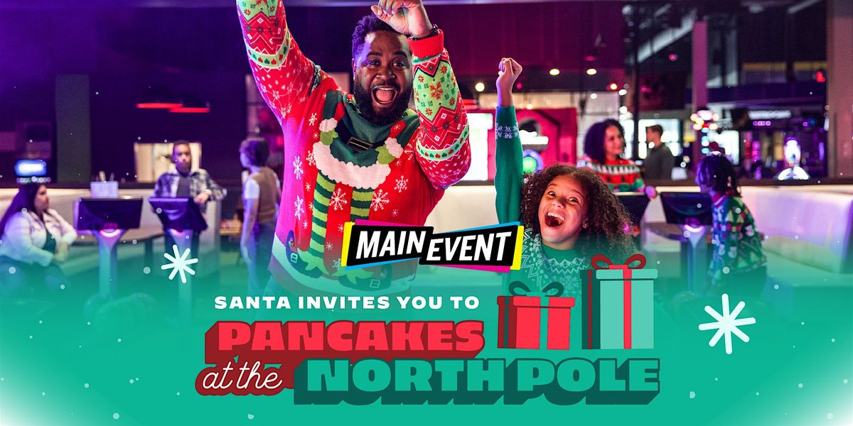 Pancakes at the North Pole - Main Event Waco