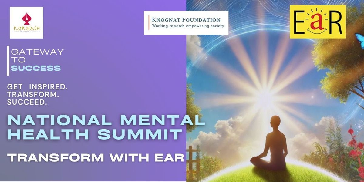 National Mental Health Summit : Transform with EAR