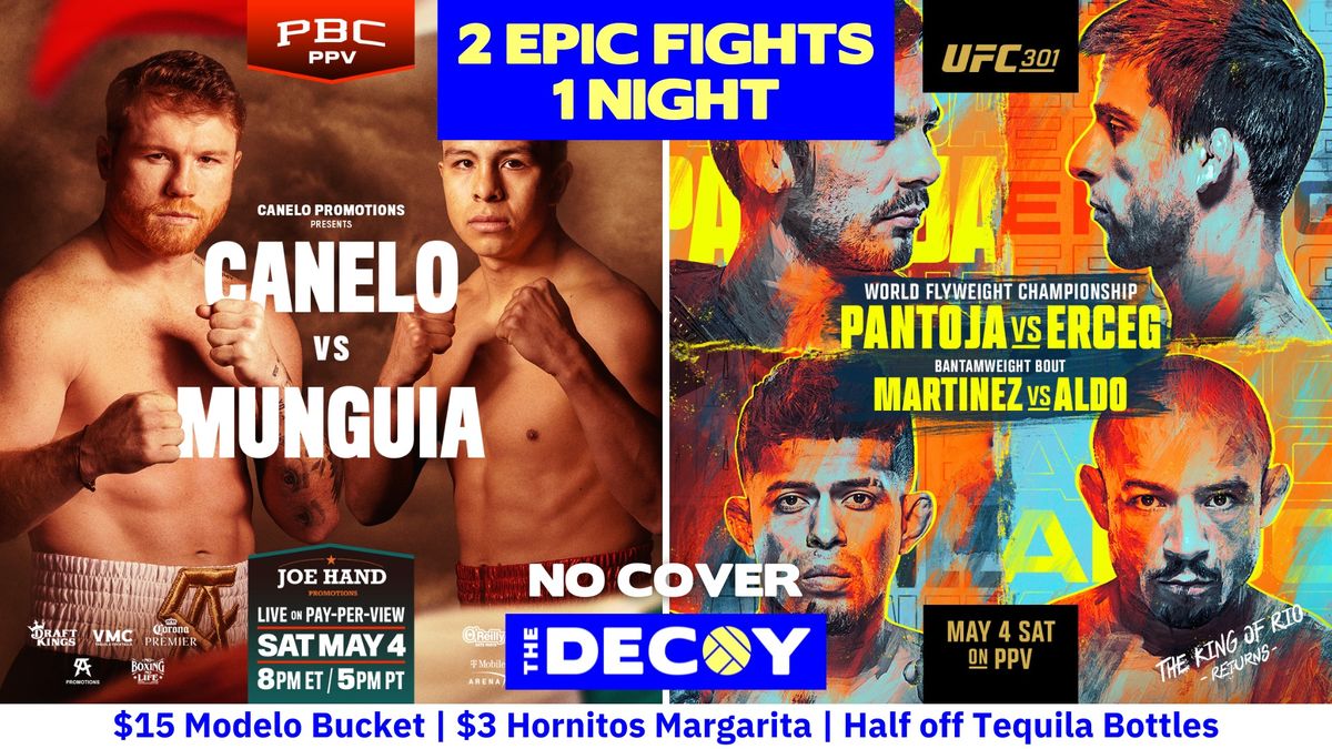 CANELO & UFC 301 - 2 EPIC FIGHTS, NO COVER @ The Decoy
