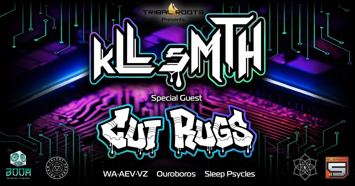 Tribal Roots presents KLL sMTH  w\/CUT RUGS