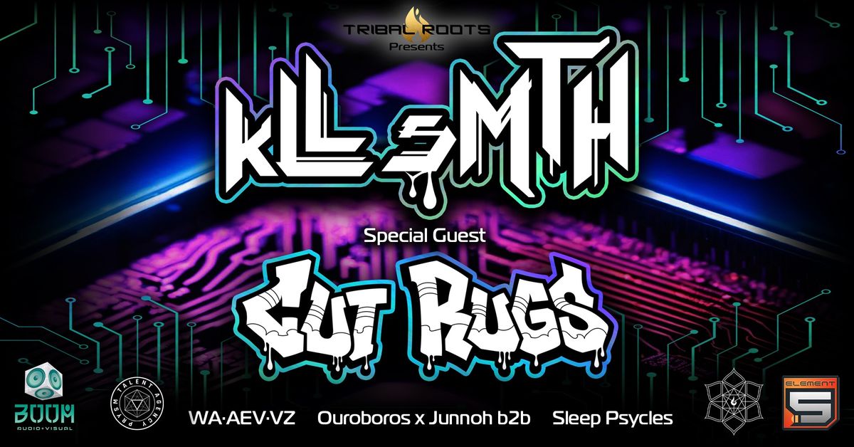 Tribal Roots presents KLL sMTH  w\/CUT RUGS