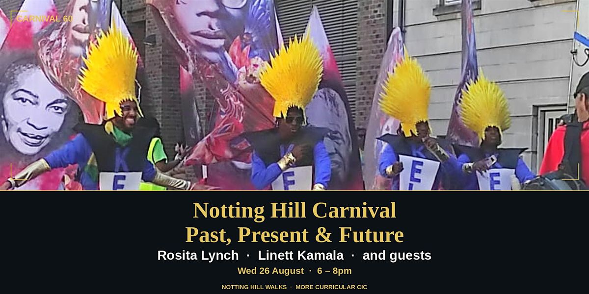 Notting Hill Carnival \u2013 Past, Present & Future | Notting Hill Carnival 60