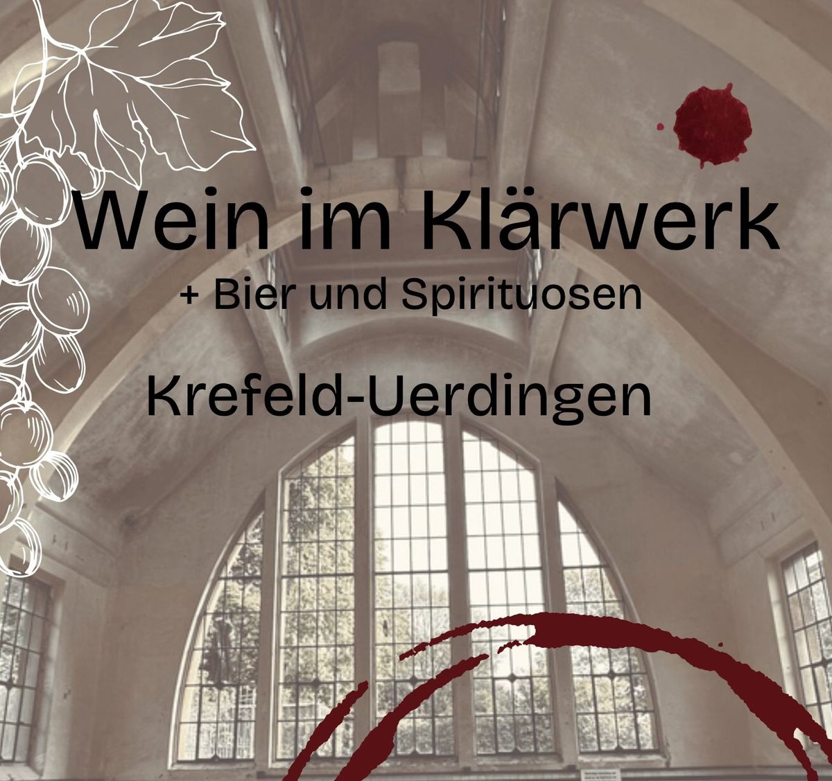 Freuen Sie sich auf eine au\u00dfergew\u00f6hnliche Weinmesse im Industriedenkmal \u201eDas Kl\u00e4rwerk\u201c in Krefeld