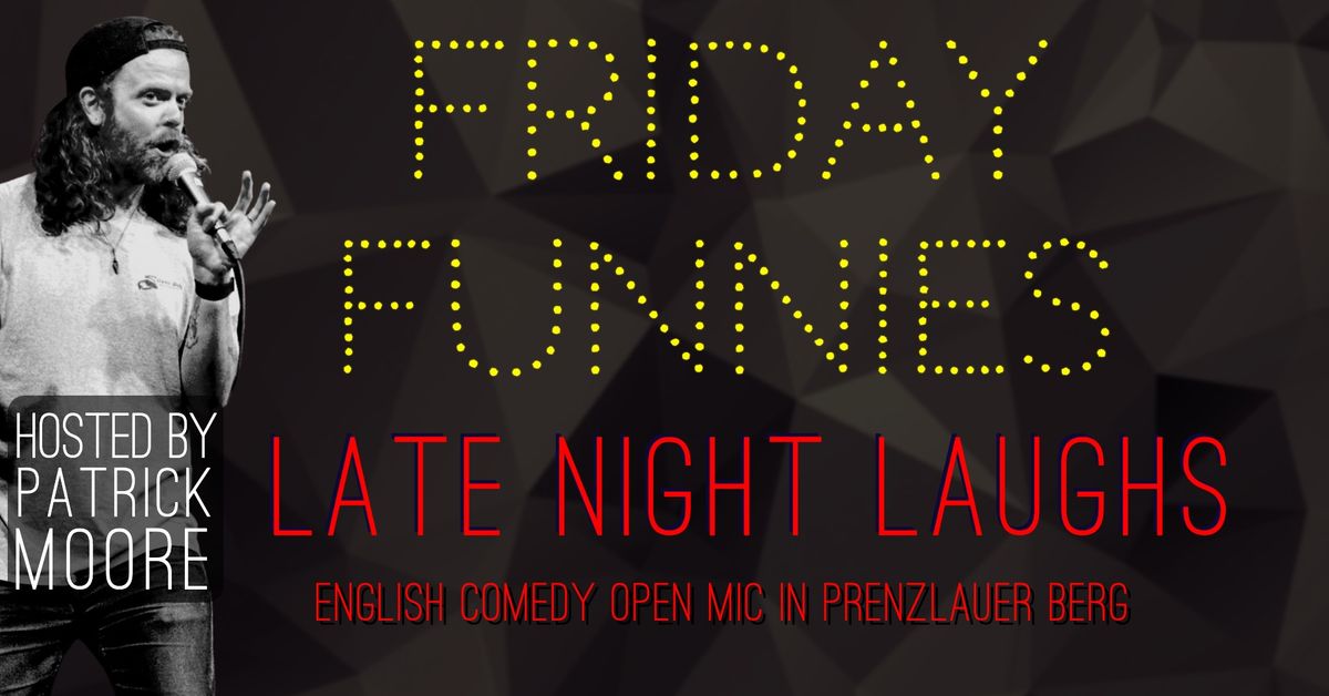 FRIDAY FUNNIES - LATE NIGHT LAUGHS (English Comedy Open Mic In P-Berg)