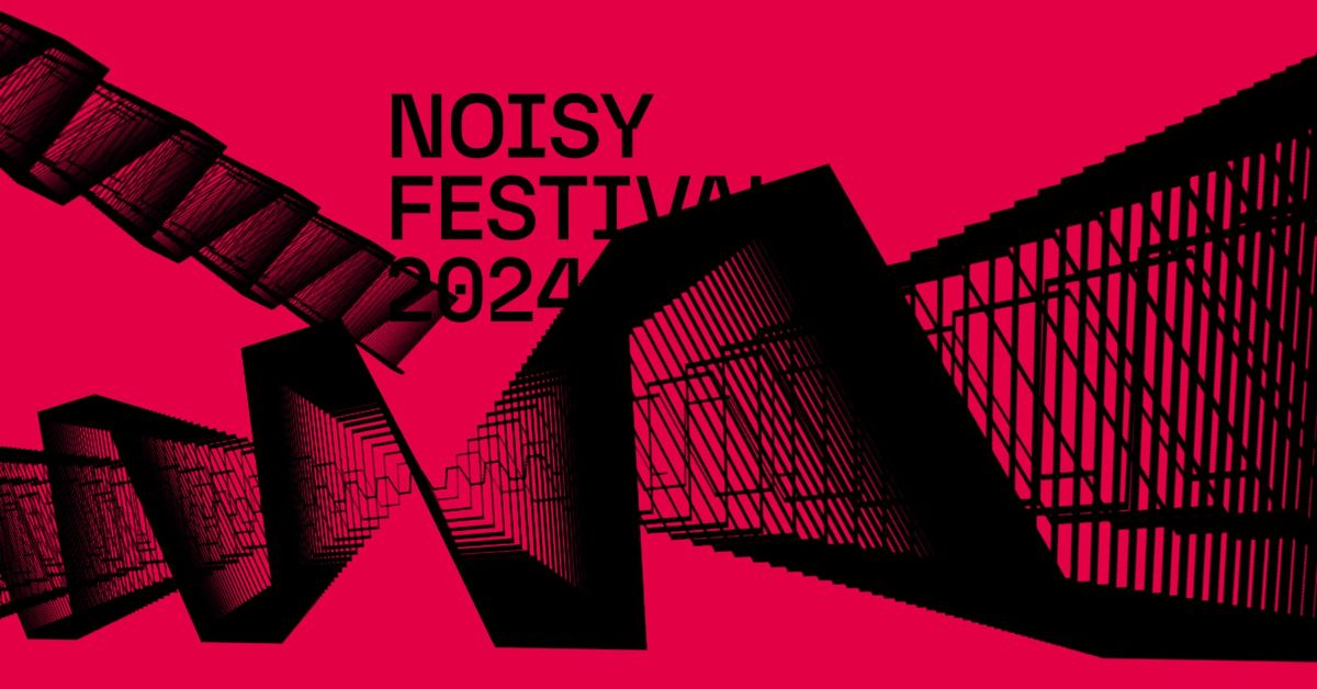 NOISY. FESTIVAL 2024