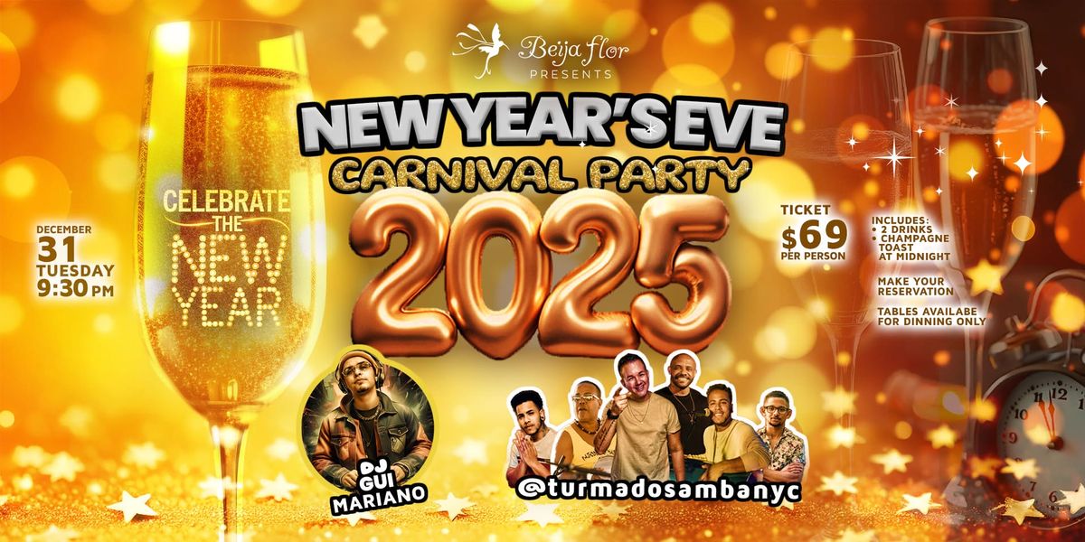 NYE \u2022 New Year\u2019s Eve Carnival Party 2025 \u2022 R\u00e9veillon @BeijaFlorLIC