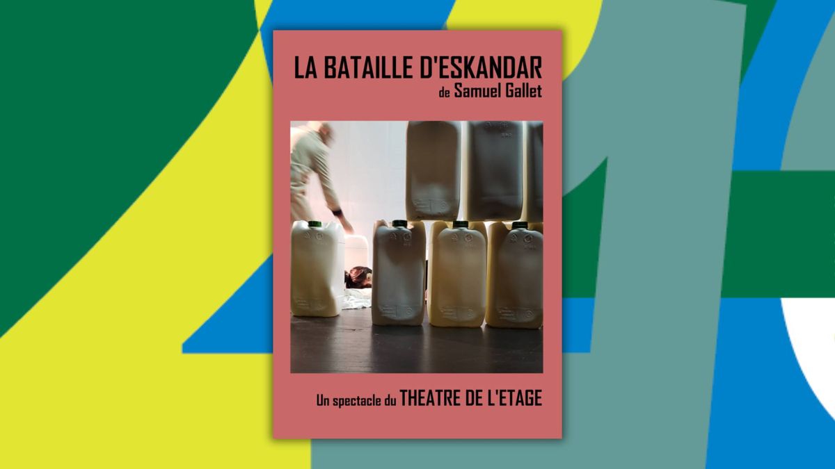 La Bataille d\u2019Eskandar - Par Le Th\u00e9\u00e2tre de l'Etage