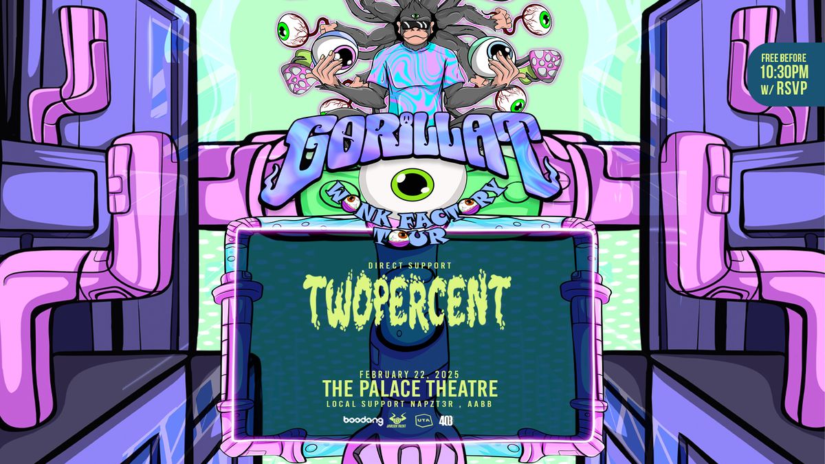 GorillaT - Free before 10:30pm w\/ RSVP - The Palace Theatre