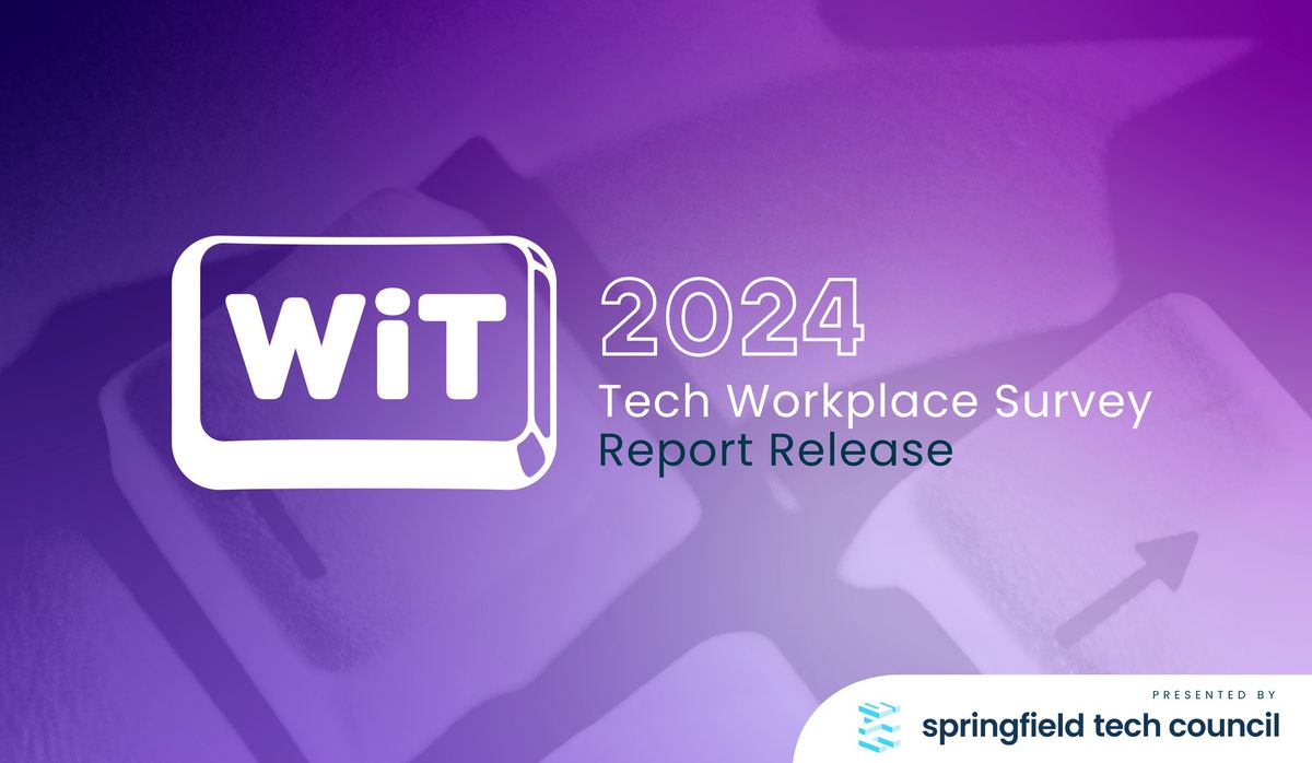 2024 Tech Workplace Survey Report Release | Presented by Springfield Tech Council