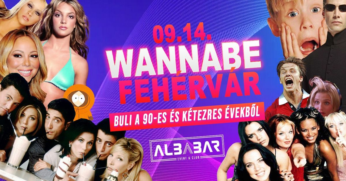 WANNABE SZ\u00c9KESFEH\u00c9RV\u00c1R \u2718 Best of '90S & '00S \u2718 Albabar \u2718 Szeptember 14.