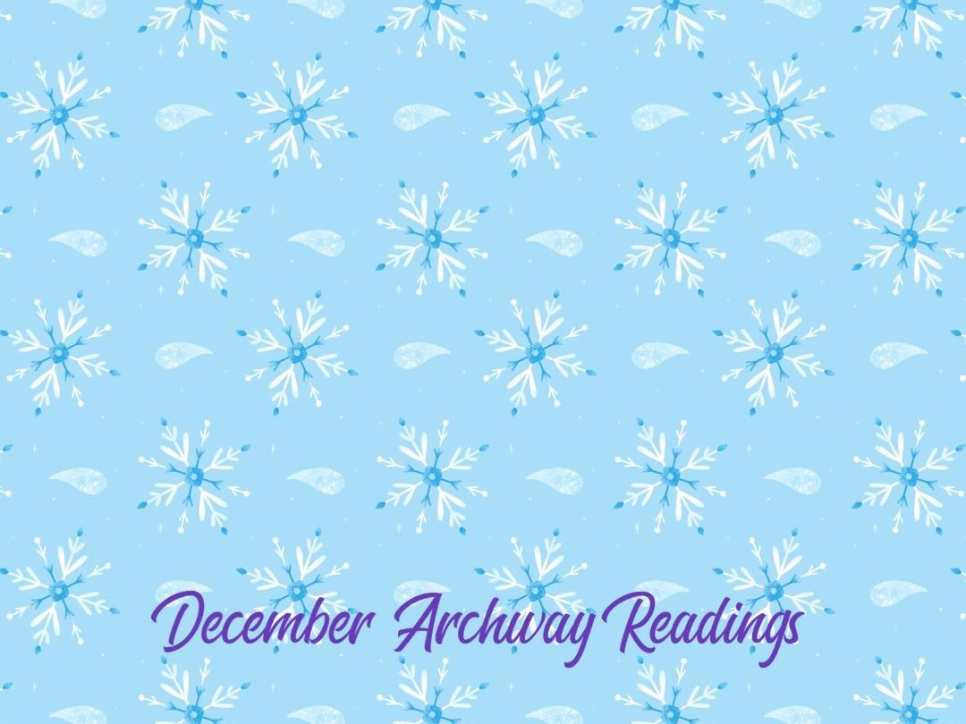 December Archway Readings