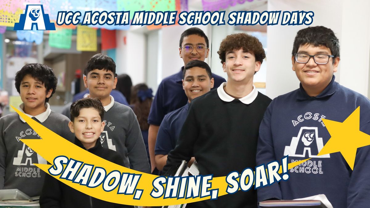 UCC Acosta Midde School Shadow Days