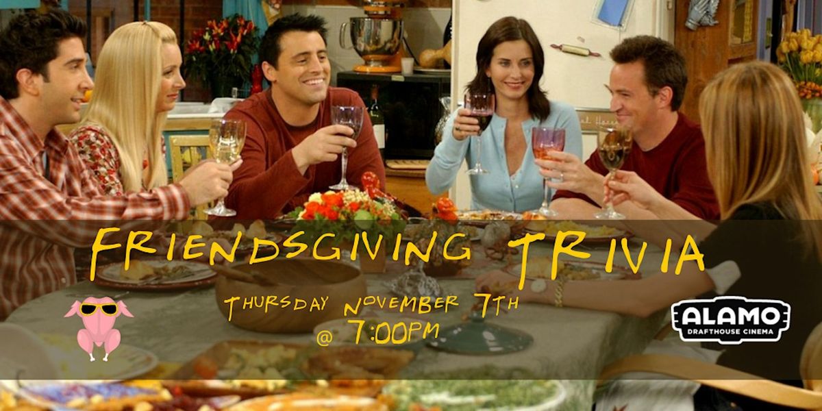 Friendsgiving Trivia at Alamo Drafthouse Cinema Loudoun