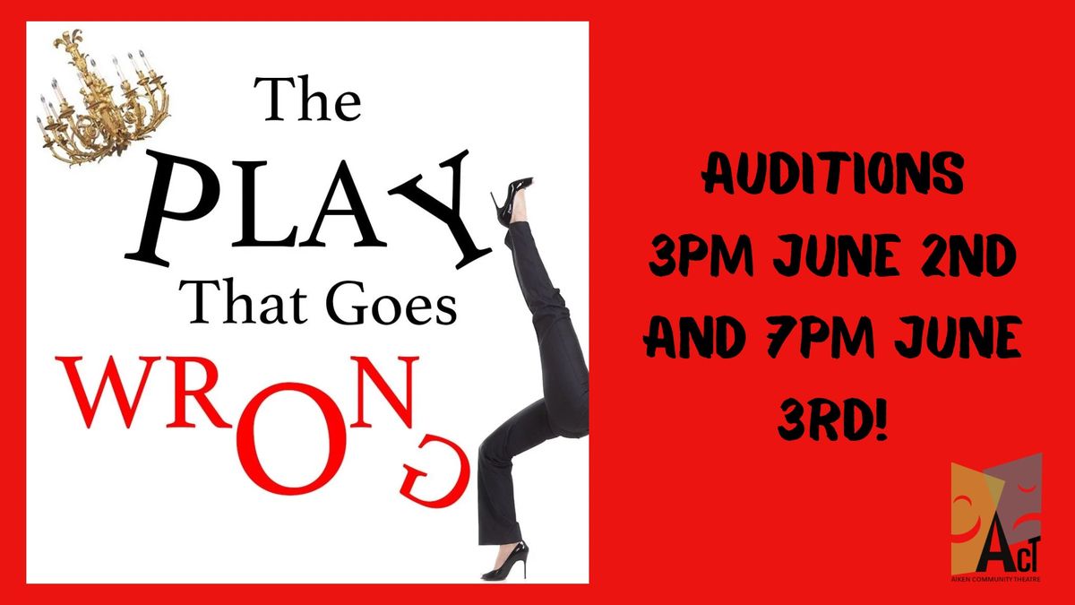 Auditions for \u201cThe Play That Goes Wrong\u201d at Aiken Community Theatre