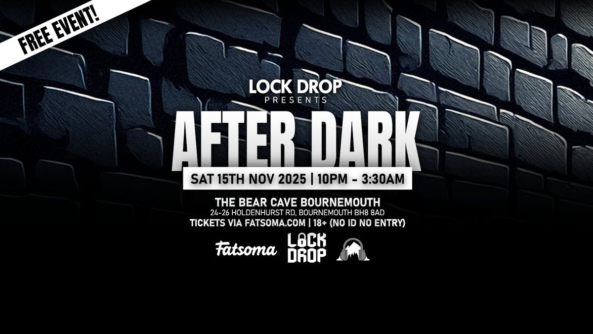 Lock Drop Presents: AFTER DARK! (FREE EVENT!)