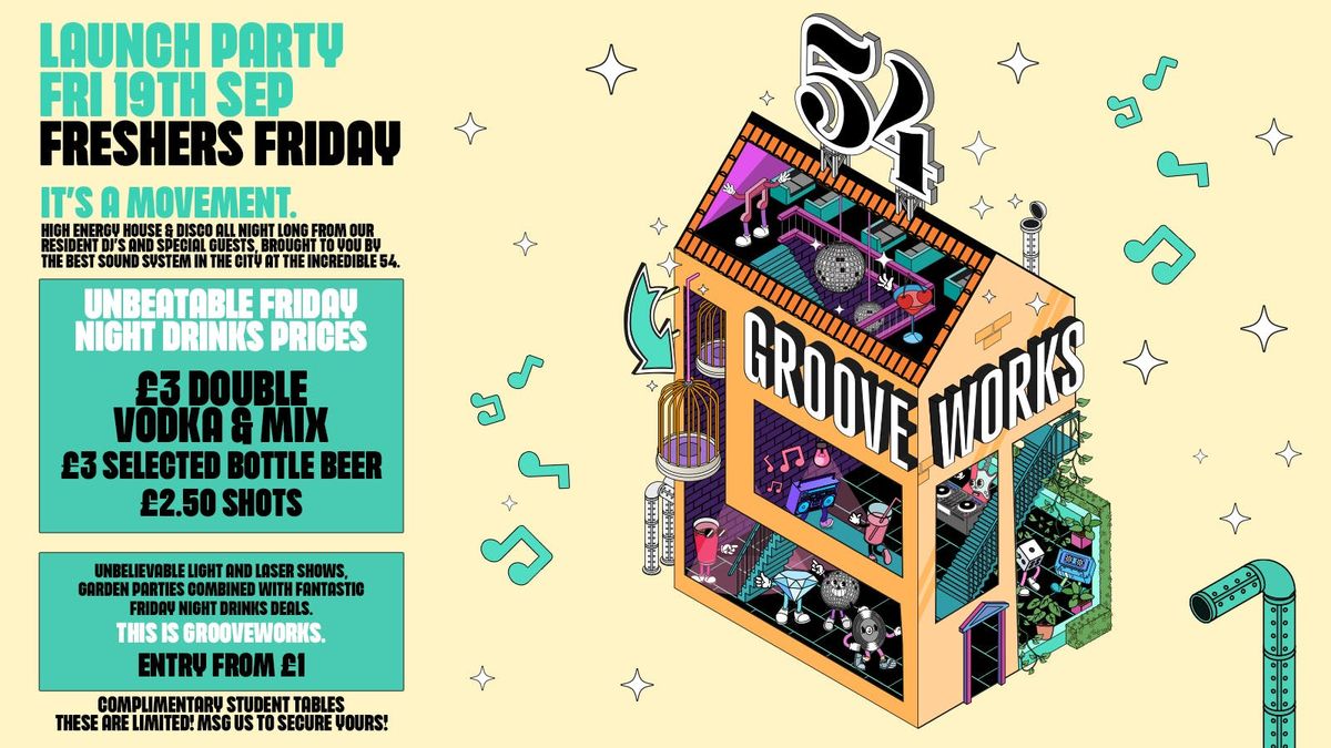 GROOVEWORKS \ud83e\ude85\ud83c\udfb6\ud83e\udea9 BRAND NEW FRIDAY NIGHTS @ 54