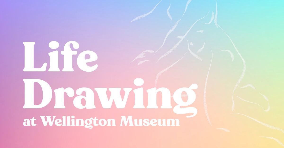 Life Drawing at Wellington Museum