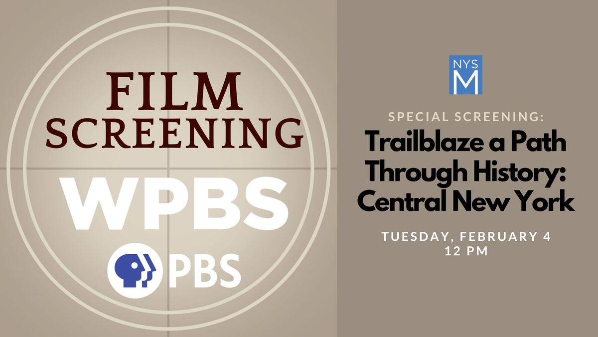 Special Screening: Trailblaze a Path Through History: Central New York