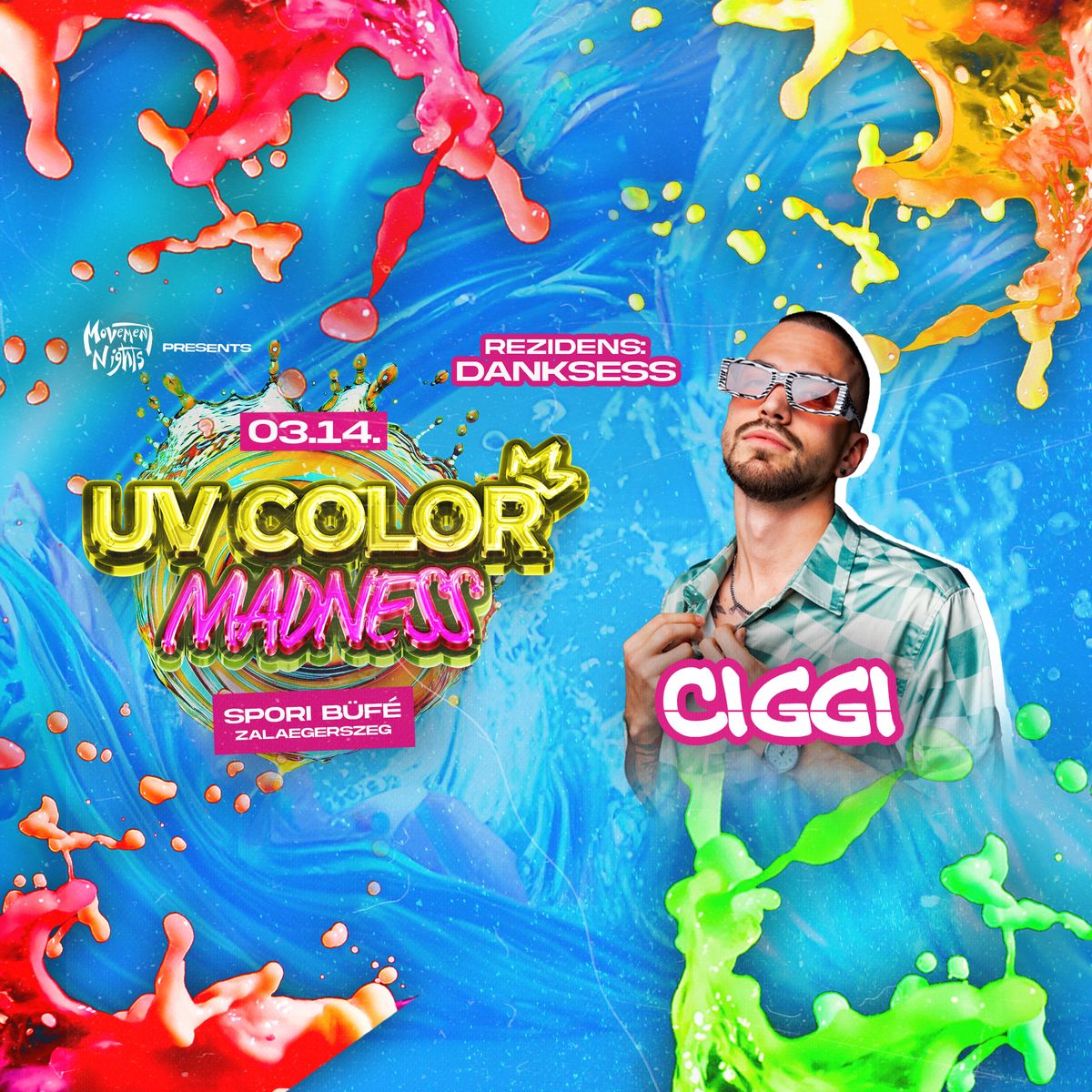 UV COLOR Madness w\/ Ciggi \u272a Movement Nights \u272a Zalaegerszeg \/\/ SPORI B\u00dcF\u00c9 - 03.14.