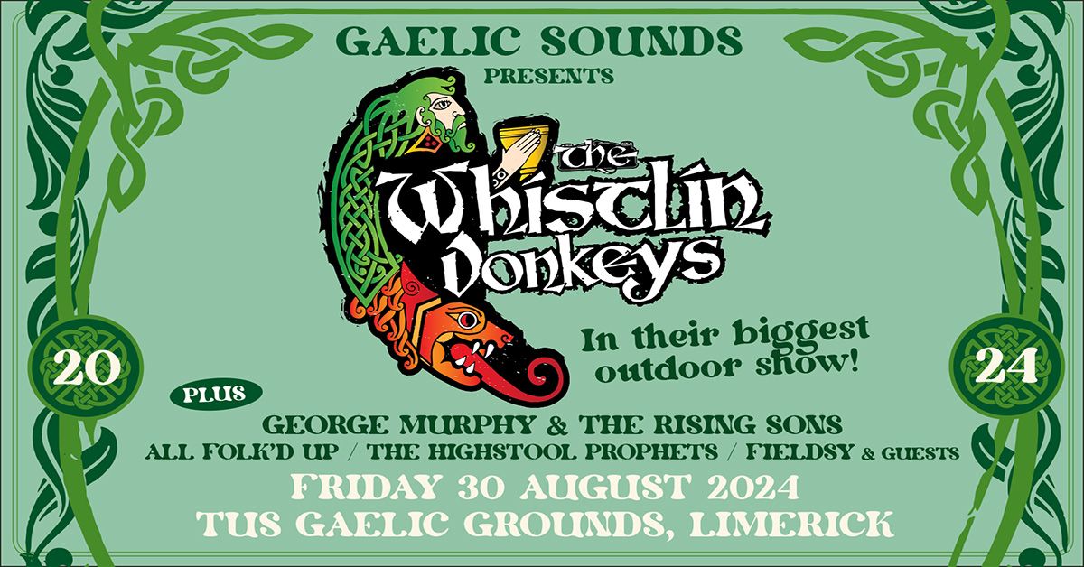 Gaelic Sounds : The Whistlin Donkeys, George Murphy, All Folk'dUp, Highstool Prophets, Fieldsy .