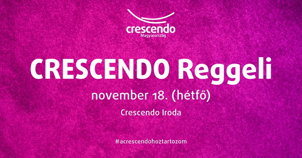 Crescendo Reggeli III.