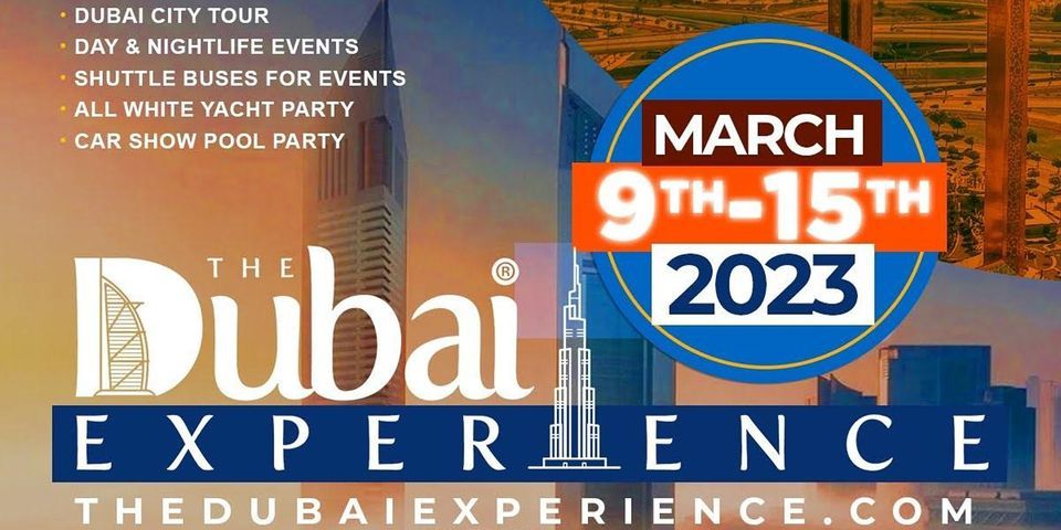 THE DUBAI EXPERIENCE 5th Anniversary March 9 - 15, 2023