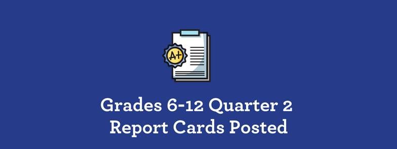 Grades 6-12 Quarter 2 Report Cards Posted