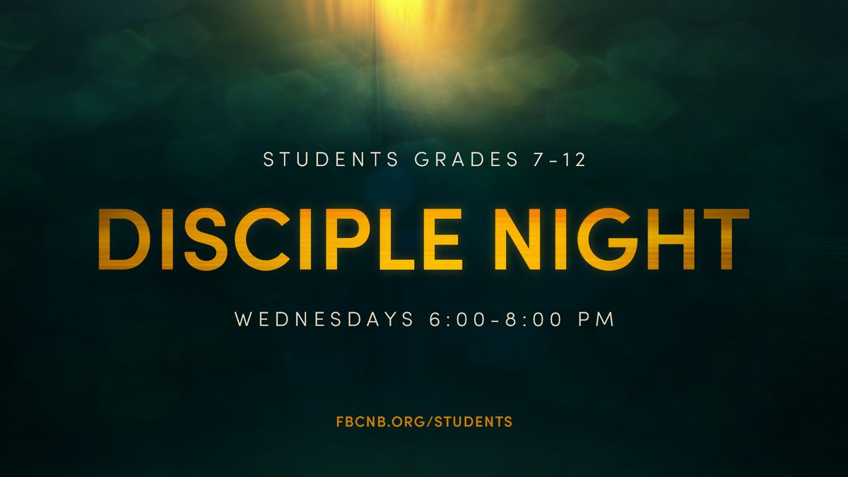 Students (7-12th) Disciple Night