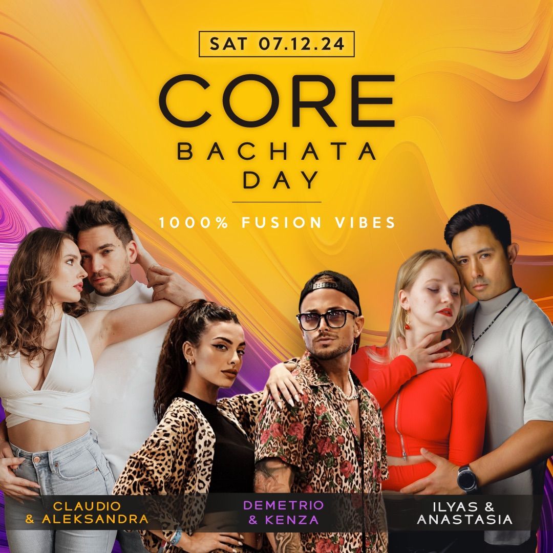 CORE BACHATA DAY \ud83d\udd25 1000% FUSION VIBES\ud83d\udd25