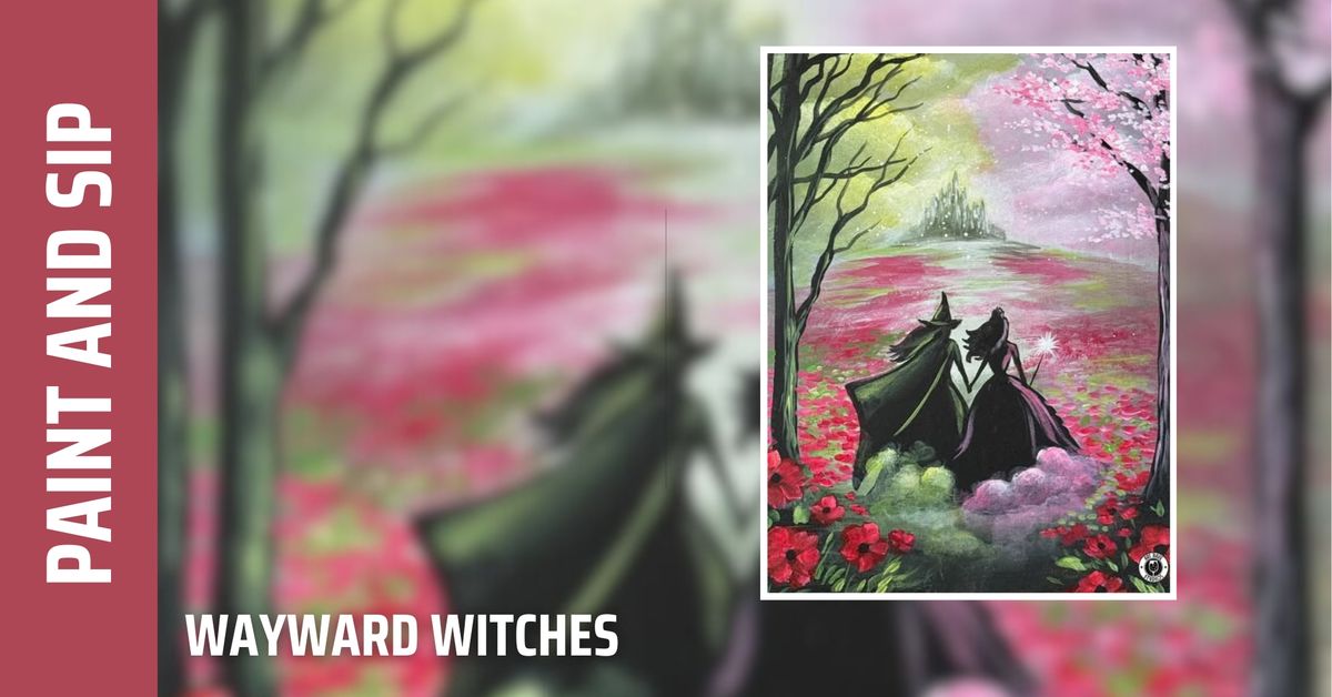 Paint and Sip - Wayward Witches (Brookfield)