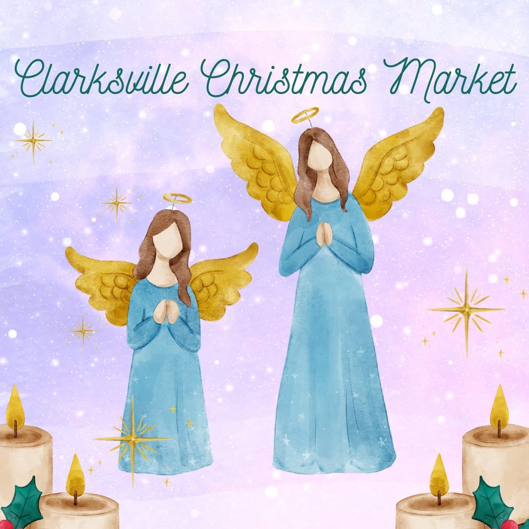 Saturday - Clarksville Christmas Market 