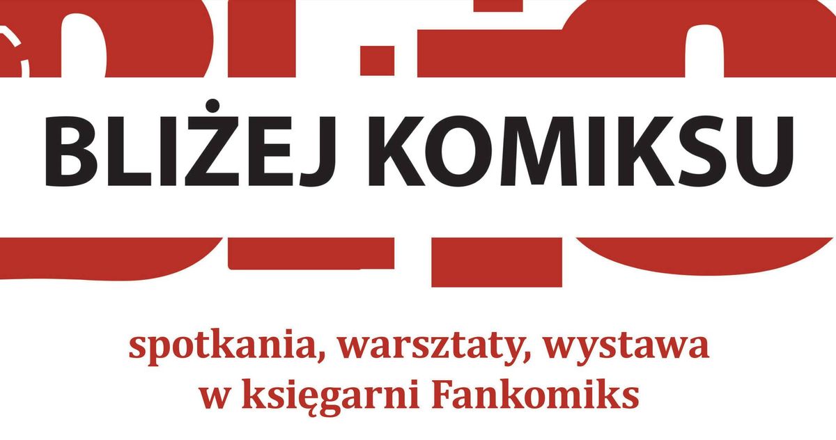 Bli\u017cej komiksu - spotkanie z Krzysztofem Gawronkiewiczem