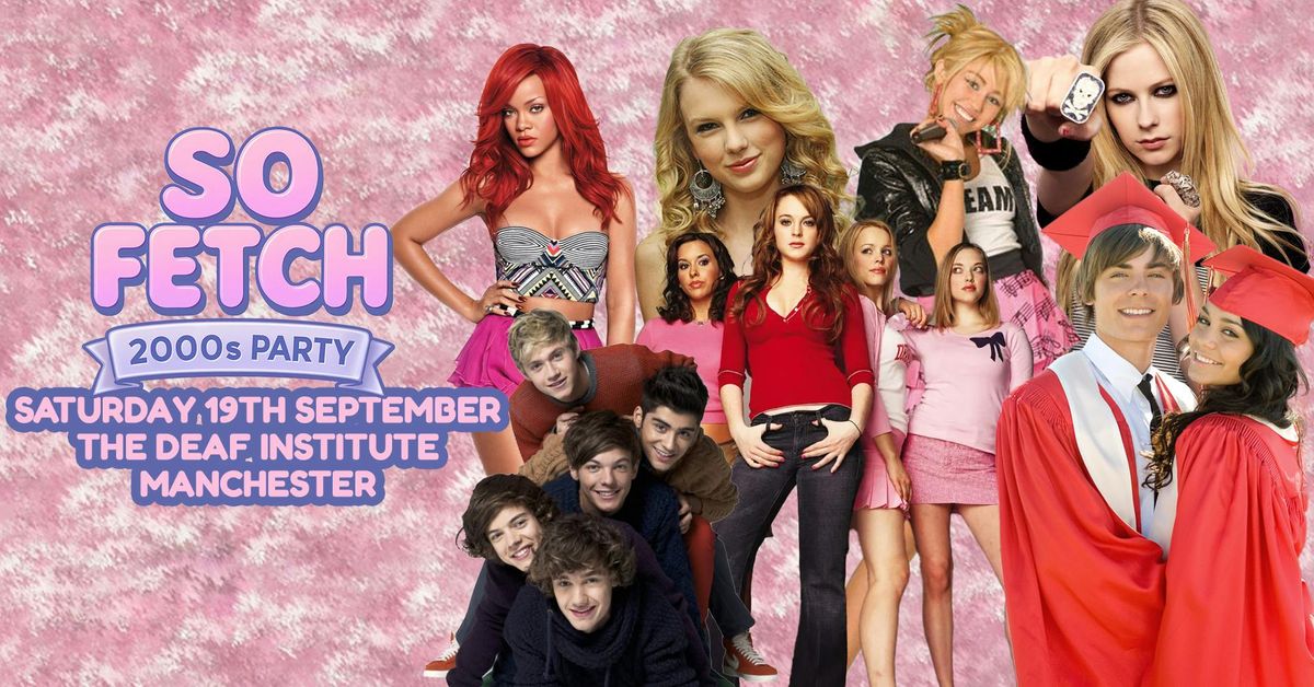 So Fetch - 2000s Party
